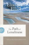 Path of Loneliness, The: Finding Your Way Through the Wilderness to God
